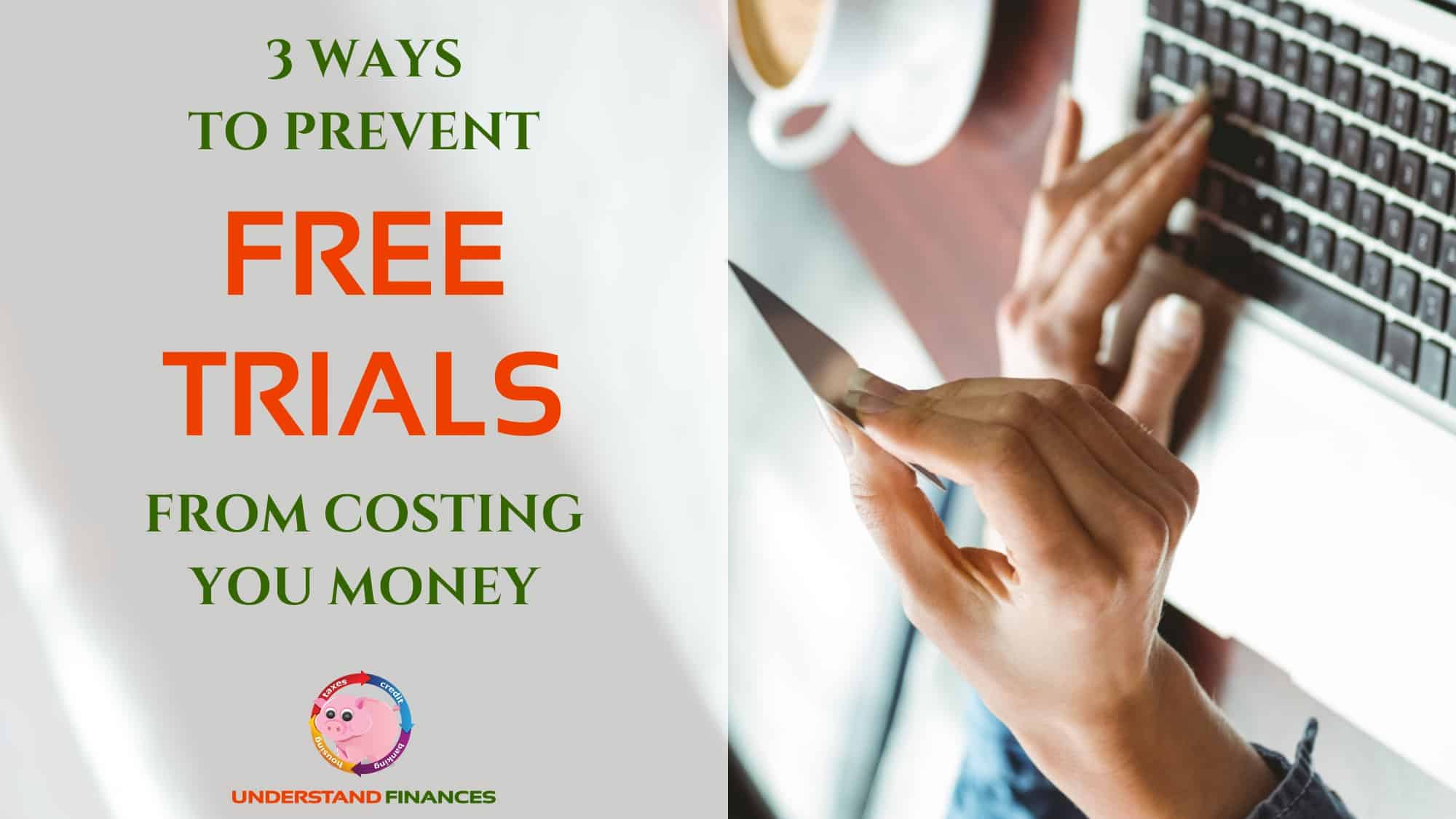 3 Ways To Prevent Free Trials From Costing You Money