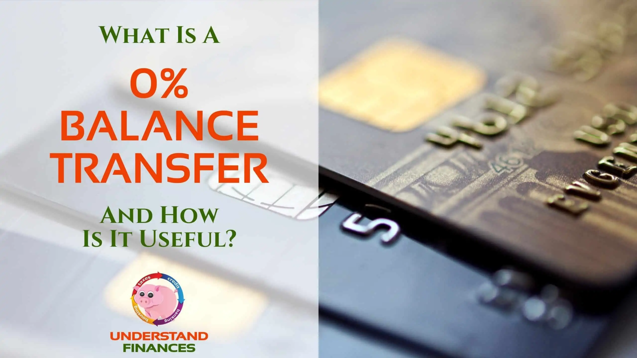 What Is A 0% Balance Transfer & How Can It Be Useful?