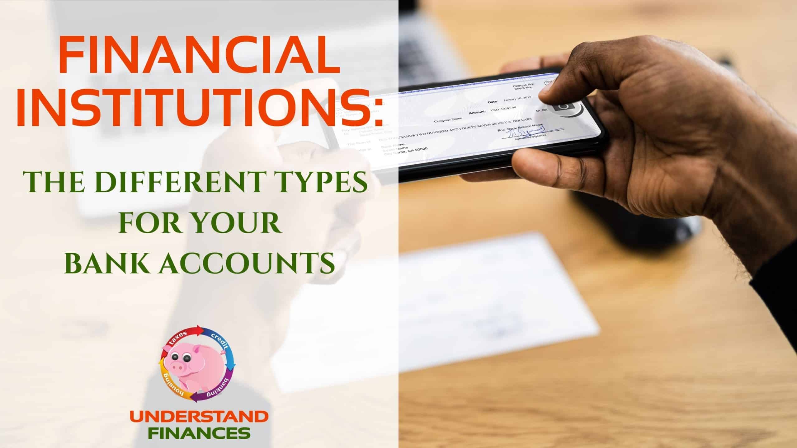 Financial Institutions: The Different Types For Your Bank Accounts