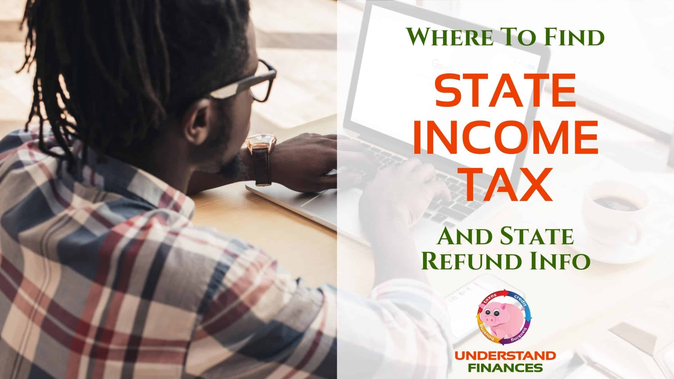 Where To Find State Income Tax & State Refund Info